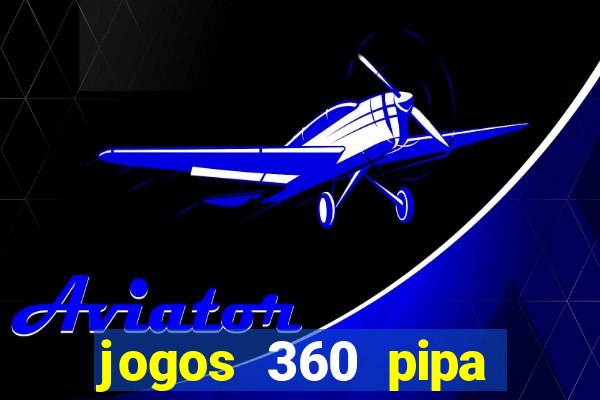 jogos 360 pipa combate 3d